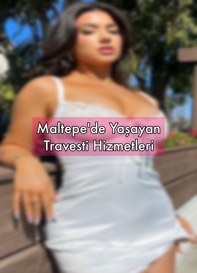 Maltepe'de Yaşayan Travesti Hizmetleri